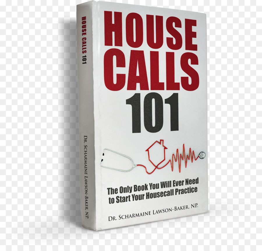 Housecalls 101 الكتاب الوحيد الذي سوف تحتاج إلى البدء الخاصة بك Housecall الممارسة，الكتاب PNG
