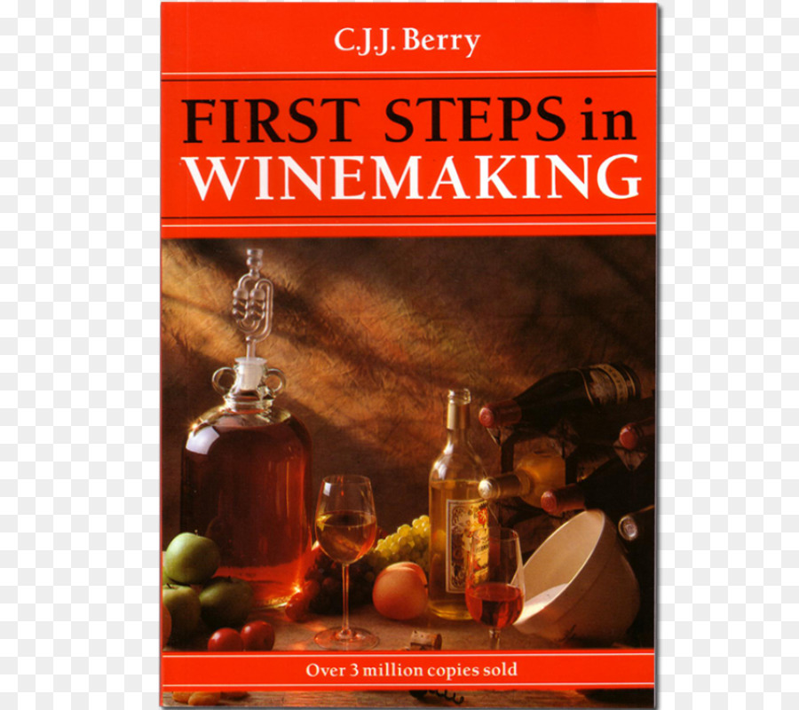الخطوات الأولى في صناعة النبيذ كاملة Monthbymonth دليل النبيذ بما في ذلك إنتاج التفاح بيري ميد في المنزل الخاص بك مع أكثر من 150 مجربة وصفات，النبيذ PNG
